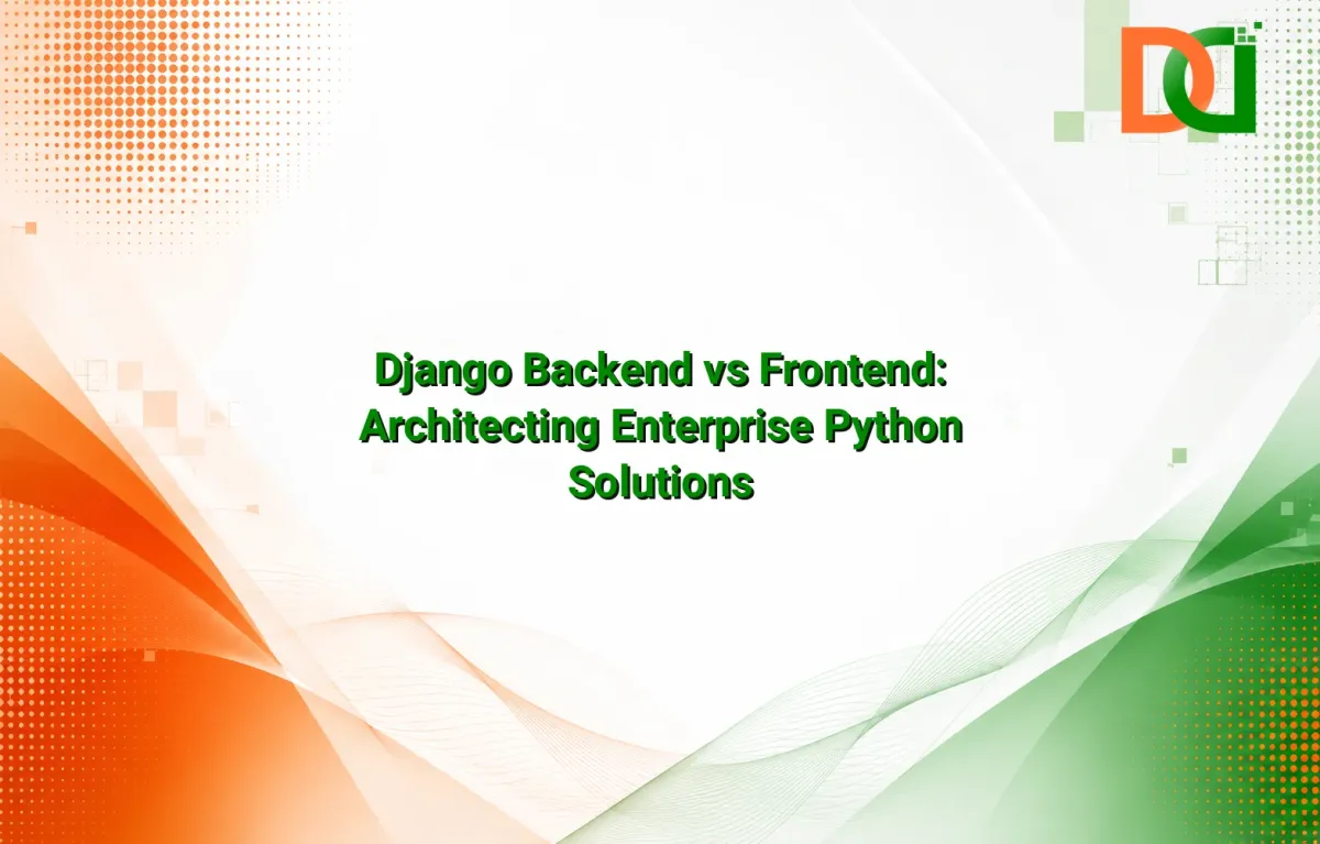 Diagram illustrating Django's role in a full-stack enterprise architecture, distinguishing backend APIs from frontend rendering, with Do Digitals branding.