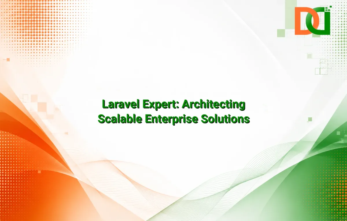 Laravel Expert: Architecting Scalable Enterprise Solutions