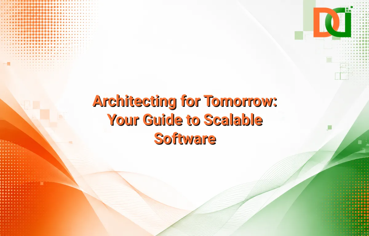 Architecting for Tomorrow: Your Guide to Scalable Software