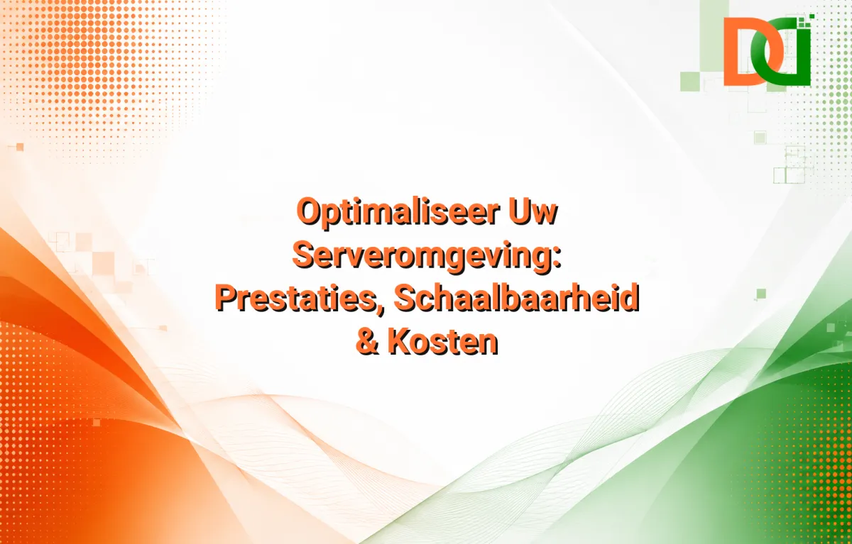 Optimaliseer Uw Serveromgeving: Prestaties, Schaalbaarheid & Kosten